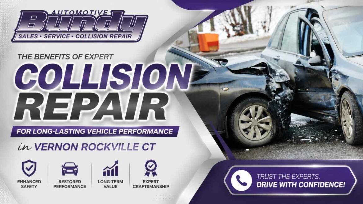 The Benefits of Expert Collision Repair for Long-Lasting Vehicle Performance in Vernon Rockville CT