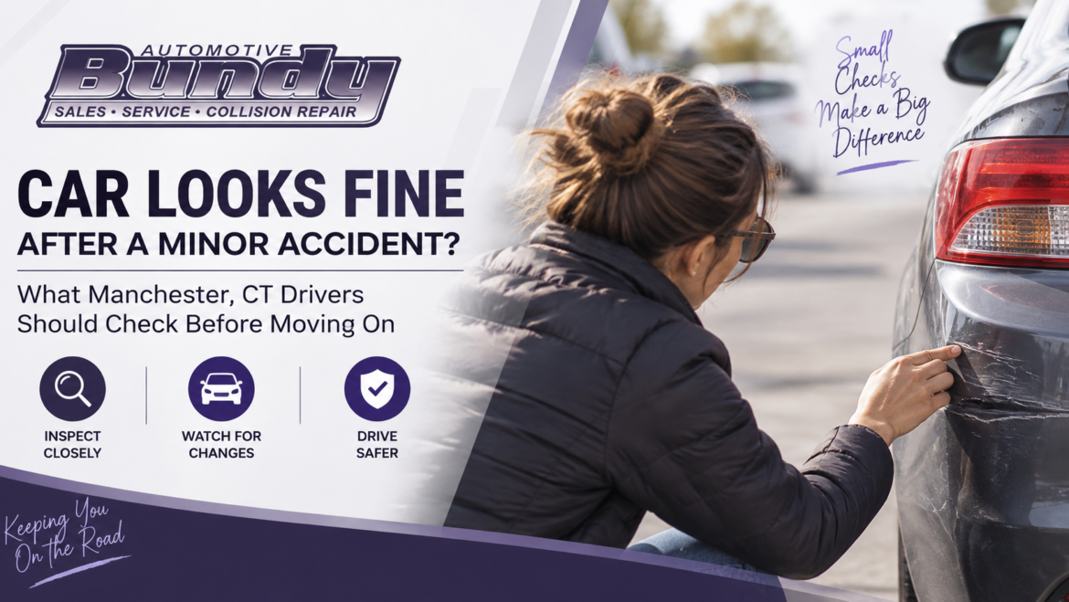 Car Looks Fine After a Minor Accident? What Manchester, CT Drivers Should Check Before Moving On
