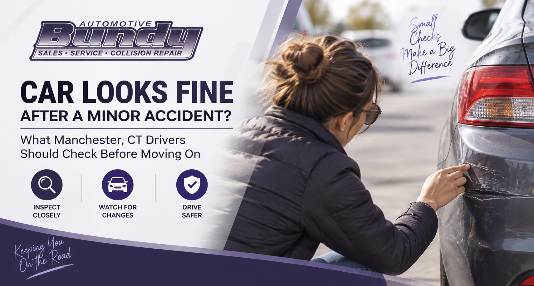 Car Looks Fine After a Minor Accident? What Manchester, CT Drivers Should Check Before Moving On